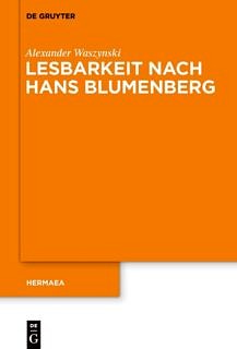 Zum Artikel "Neuerscheinung: Alexander Waszynski, Lesbarkeit nach Hans Blumenberg"
