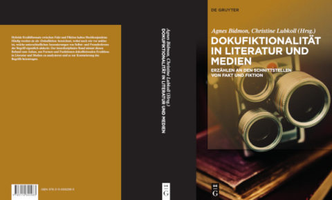 Zum Artikel "8. Dezember 2021: Neuerscheinung: Agnes Bidmon/Christine Lubkoll (Hrsg.): Dokufiktionalität in Literatur und Medien (Verlag De Gruyter)"