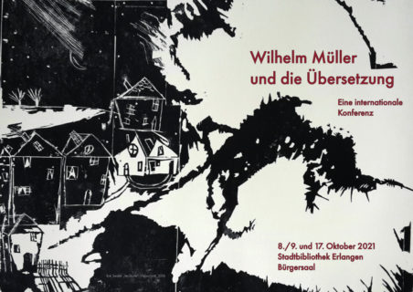 Zum Artikel "8./9. und 17. Oktober 2021:  Internationale Konferenz: Wilhelm Müller und die Übersetzung"