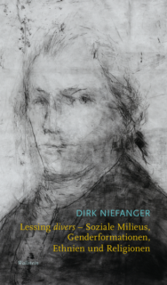 Zum Artikel "August 2023 Neuerscheinung: Dirk Niefanger: Lessing divers – Soziale Milieus, Genderformationen, Ethnien und Religionen"